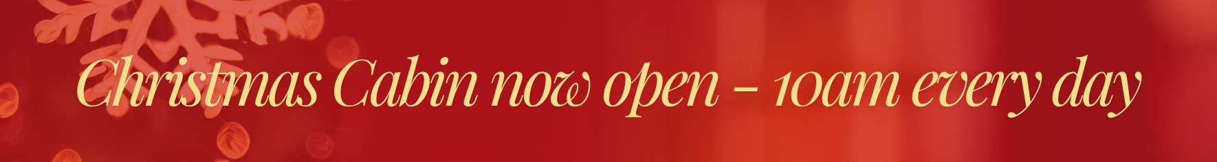 Country Harvest Christmas cabin now open every day from 10am